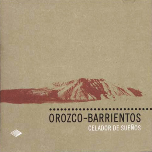 Orozco Barrientos - Celador de Sueños - OYR