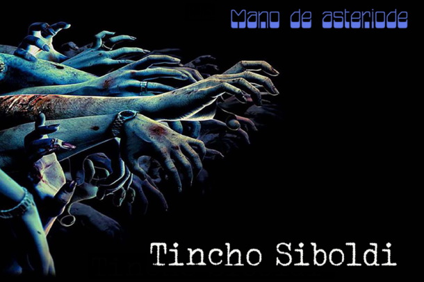Mano de Asteroide - Tincho Siboldi - OYR