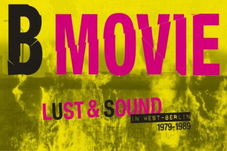 B-Movie_ Lust & Sound in West-Berlín - portada - OYR